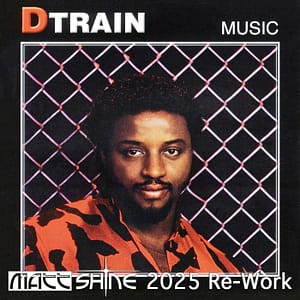 D Train - Music (Matt Shine 2025 Re-Work)