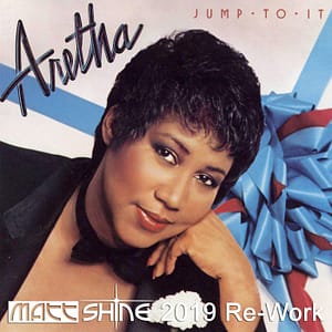 Aretha Franklin - Jump to It (Matt Shine 2019 Re-Work)