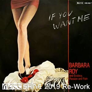 Barbara Roy - If You Want Me (Matt Shine 2019 Re-Work)