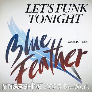 Blue Feather - Let's Funk Tonight (Matt Shine 2025 Re-Work)