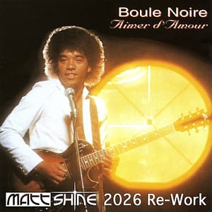 Boule Noire - Aimer d'Amour (Matt Shine 2026 Re-Work)