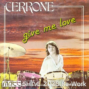 Cerrone - Give Me Love (Matt Shine 2020 Re-Work)
