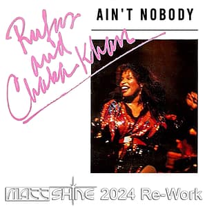 Chaka Khan - Ain't Nobody (Matt Shine 2024 Re-Work)
