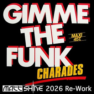 Charades - Gimme The Funk (Matt Shine 2026 Re-Work)
