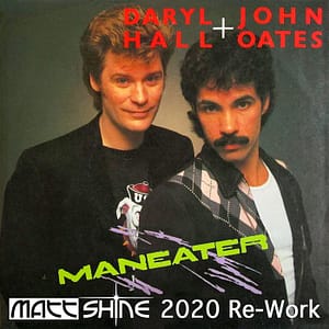 Daryl Hall & John Oates - Maneater (Matt Shine 2020 Re-Work)