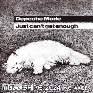 Depeche Mode - Just Can't Get Enough (Matt Shine 2024 Re-Work)