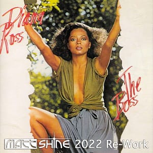 Diana Ross - The Boss (Matt Shine 2022 Re-Work)