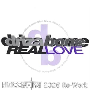 Driza Bone feat. Dee Heron - Real Love (Matt Shine 2026 Re-Work)