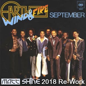 Earth Wind & Fire - September (Matt Shine 2018 Re-Work)