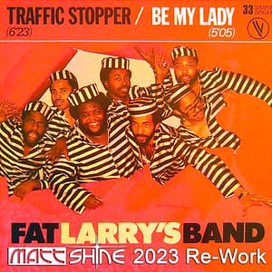 Fat Larry's Band - Be My Lady (Matt Shine 2023 Re-Work)