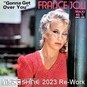 France Joli - Gonna Get Over You (Matt Shine 2023 Re-Work)