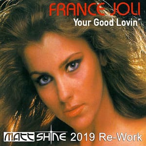 France Joli - Your Good Loving (Matt Shine 2019 Re-Work)