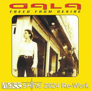 Gala - Freed From Desire (Matt Shine 2024 Re-Work)