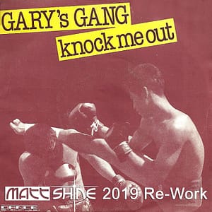 Gary's Gang - Knock Me Out (Matt Shine 2019 Re-Work)