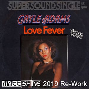 Gayle Adams - Love Fever (Matt Shine 2019 Re-Work)
