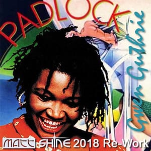 Gwen Guthrie - Padlock (Matt Shine 2018 Re-Work)