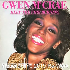 Gwen McCrae - Keep The Fire Burning (Matt Shine 2019 Re-Work)