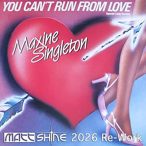 Maxine Singleton - You Can't Run From My Love (Matt Shine 2026 Re-Work)