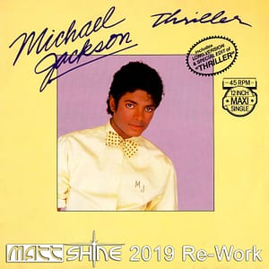Michael Jackson - Thriller (Matt Shine 2019 Re-Work)