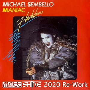 Michael Sembello - Maniac (Matt Shine 2020 Re-Work)