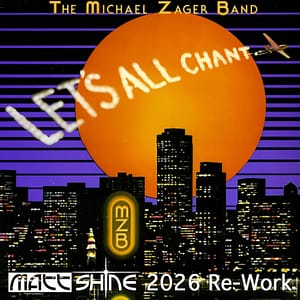 Michael Zager Band - Let's All Chant (Matt Shine 2026 Re-Work)