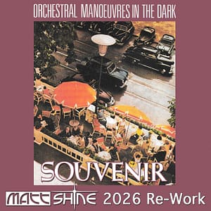 Orchestral Manoeuvres in the Dark (OMD) - Souvenirs (Matt Shine 2026 Re-Work)