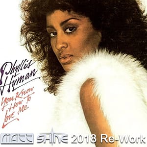 Phyllis Hyman - You Know How To Love Me (Matt Shine 2018 Re-Work)