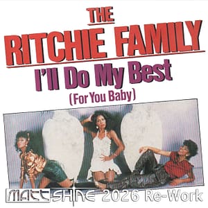 Ritchie Family - I'll Do My Best (Matt Shine 2026 Re-Work)