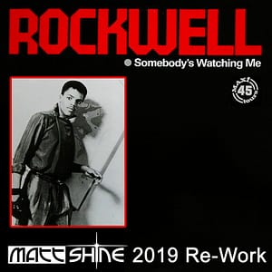 Rockwell - Somebody's Watching Me (Matt Shine 2019 Re-Work)