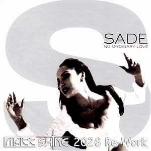 Sade - No Ordinary Love (Matt Shine 2026 Re-Work)