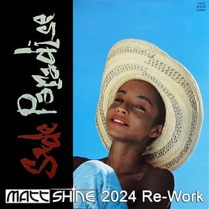 Sade - Paradise (Matt Shine 2024 Re-Work)