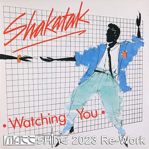 Shakatak - Watching you (Matt shine 2023 Re-Work)