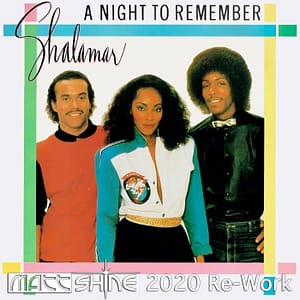Shalamar - A Night To Remember (Matt Shine 2020 Re-Work)