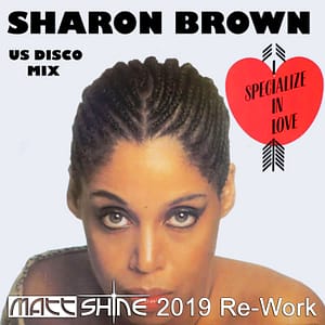 Sharon Brown - I Specialize In Love (Matt Shine 2019 Re-Work)