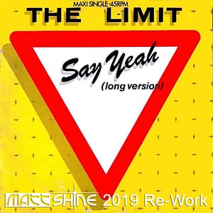 The Limit - Say Yeah (Matt Shine 2019 Re-Work)