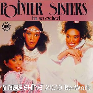 Pointer Sisters - I'm So Excited (Matt Shine 2020 Re-Work)