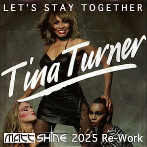 Tina Turner - Let's Stay Together (Matt Shine 2025 Re-Work)