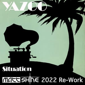 Yazoo - Situation (Matt Shine 2022 Re-Work)